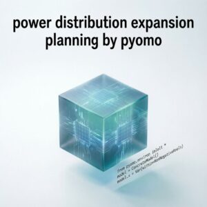 پکیج جامع شبیه‌سازی برنامه‌ریزی خطی شبکه‌های توزیع با استفاده از Pyomo در پایتون
